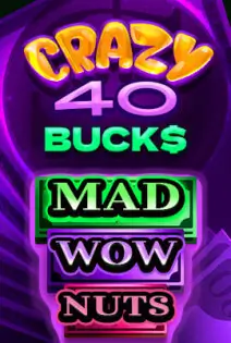 CRAZY 40 BUCKS